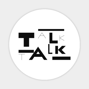 Talk Talk Magnet